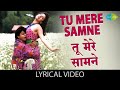 Tu Mere Samne Lyrical Darr Lata Mangeshkar Udit Narayan SRK Sunny Deol Juhi Chawla Tu Mere Samne Lyrical Darr Lata Mangeshkar Udit Narayan SRK Sunny Deol Juhi Chawla