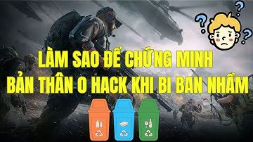 Làm Sao Để Chứng Minh Mình Không Hack ? Liệu Kháng Cáo Với NPH Có Hiệu Quả ? - Delta Force