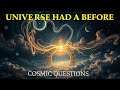 What Was There Before The Universe? UNTHINKABLE Theories Explained