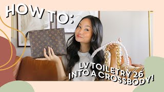 HOW TO: CONVERT THE LOUIS VUITTON TOILETRY 26 POUCH - Crossbody, Shoulder Bag | Victoria Hui