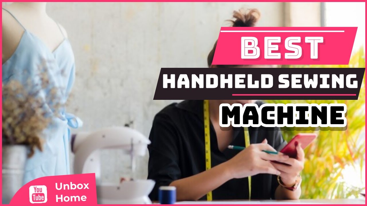 Top 5 Best Handheld Sewing Machine 