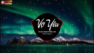 Vợ Yêu - Vũ Duy Khánh X Khắc Anh Anh Su Remix - Edm Hay Nhất 2020