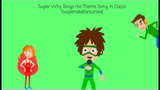 Super Why Sings His Theme Song In Class/Suspended/Grounded