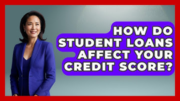 How Do Student Loans Affect Your Credit Score? | Budgeting as a Student News