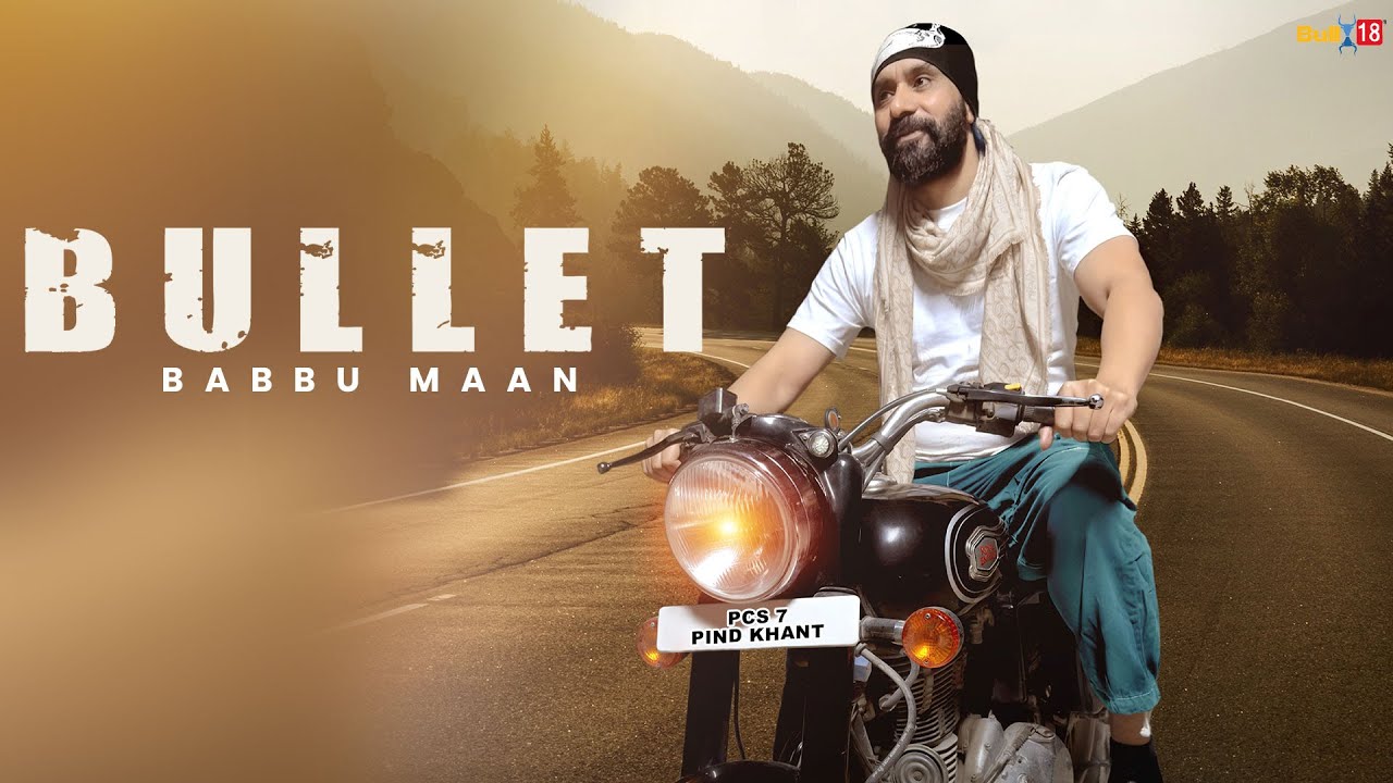 Babbu Maan - Bullet | Punjabi Song 2023