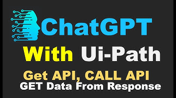 ChatGPT with UiPath | How to Integrate Chact GPT with UiPath | How to use ChatGPT API with UiPath