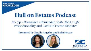 Hull on Estates 741 - Hernandez v Hernandez: Proportionality and Costs in Estate Disputes