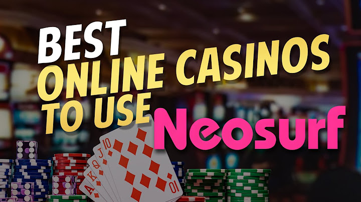 Top online casino sites that accept neosurf deposits năm 2024