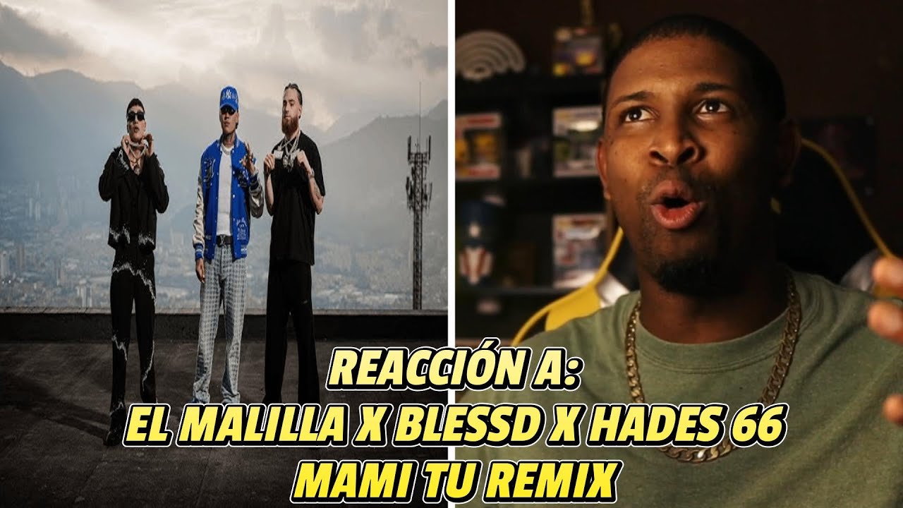 REACCIÓN a EL MALILLA❌BLESSD❌HADES 66 | MAMI TU REMIX | VIDEO OFICIAL 🔥