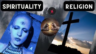 Religion Vs. Spirituality! (Which one is better?)