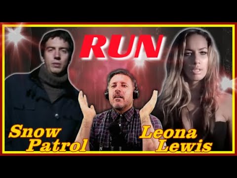 🎶✨Snow Patrol & Leona Lewis - RUN - 🎥One Song - two great Versions!( (Official Videos)