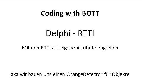 Delphi - RTTI - mit den RunTime Type Information Attribute abfragen