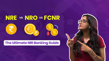 NRE - NRO - FCNR Account: The Ultimate NRI Banking Guide