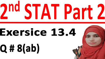 ICS stats part 2, 2nd year statistic part 2, Statistic part 2, C # 13 Ex 13.4 Q #8(ab)