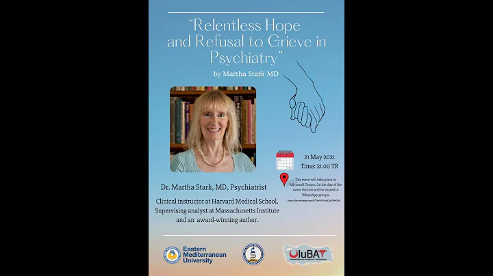 Relentless Hope and Refusal to Grieve in Psychiatry, Dr. Martha STARK