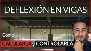 Cómo calcular la DEFLEXION en VIGAS o TRABES | Cómo se controla
