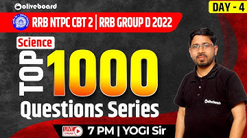 RRB NTPC CBT 2 | GROUP D 2022 | Science | Top 1000 Questions Series | Day 4 | By Yogi Sir