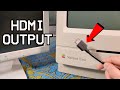 Adding HDMI to a stock Macintosh Classic