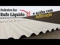 Pedreiro Faz RUFO Liquido e Acaba com infiltração no TELHADO INVISÍVEL