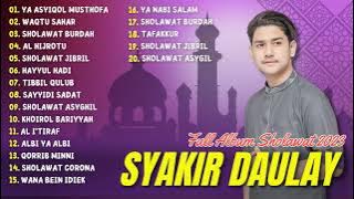 Sholawat Terbaru 2023 || Syakir Daulay Full Album - Ya Asyiqol Musthofa, Waqtu Sahar ||