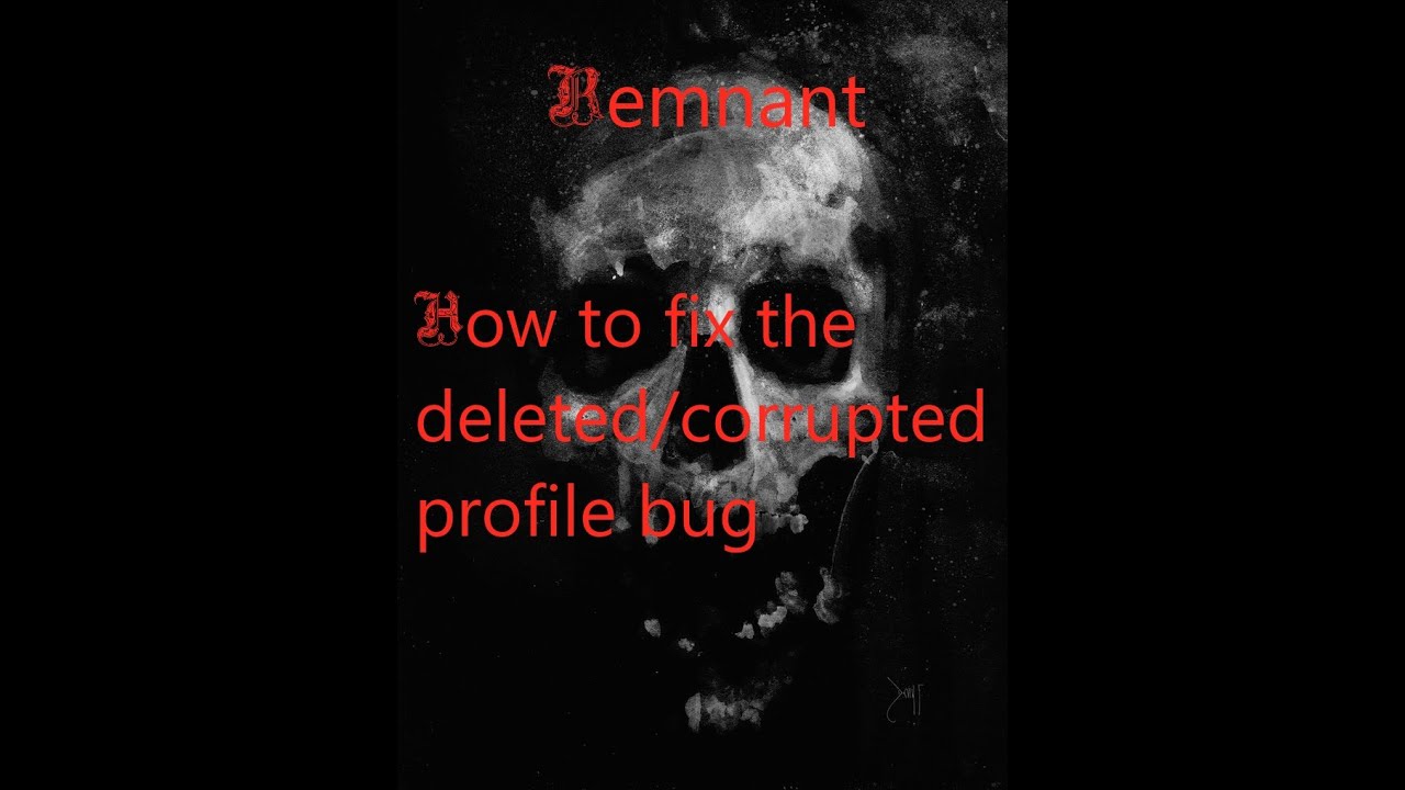 Remnant From The Ashes Corrupted Deleted Profile Fix And How To Prevent It Youtube