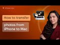 3 Ways to Quickly Transfer Photos from iPhone to Mac