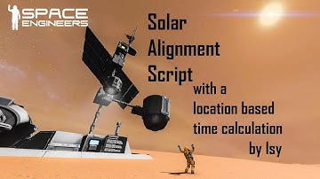 Space Engineers | Solar Tracker and Location Time