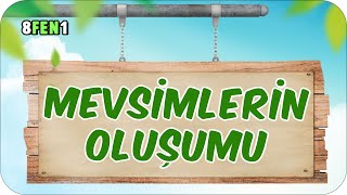 Mevsimlerin Oluşumu 🌍 tonguçCUP 1.Sezon - 8FEN1 #2024LGS