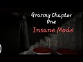 Granny Chapter One In Insane Mode