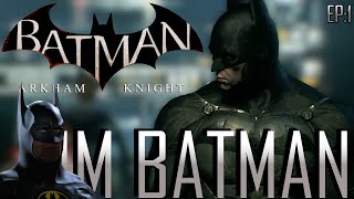 BATMAN ARKHAM KNIGHT EP-1 IM BATMAN