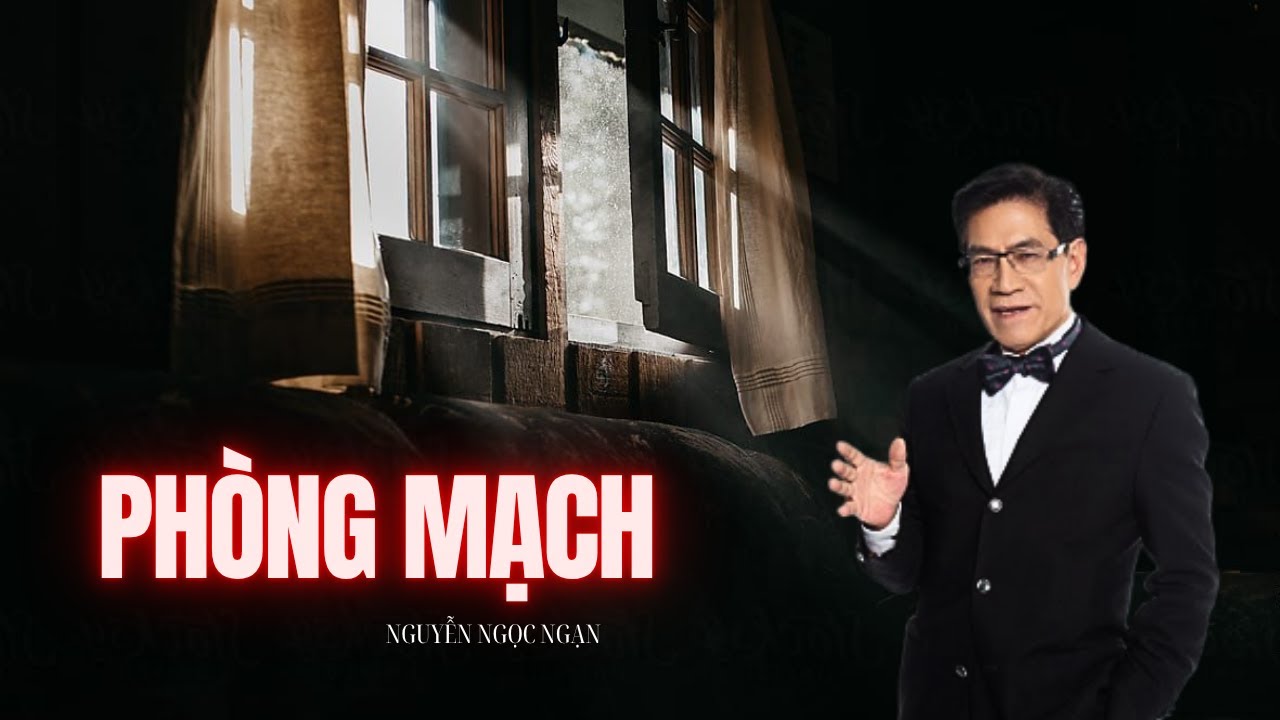 Truyện Ngắn: Truyện Ngắn Hay: PHÒNG MẠCH – Bí Ẩn Trong Những Lần Khám Cuối Cùng | Nguyễn Ngọc Ngạn