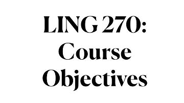 LING 270 - Module 0.03 Course Objectives