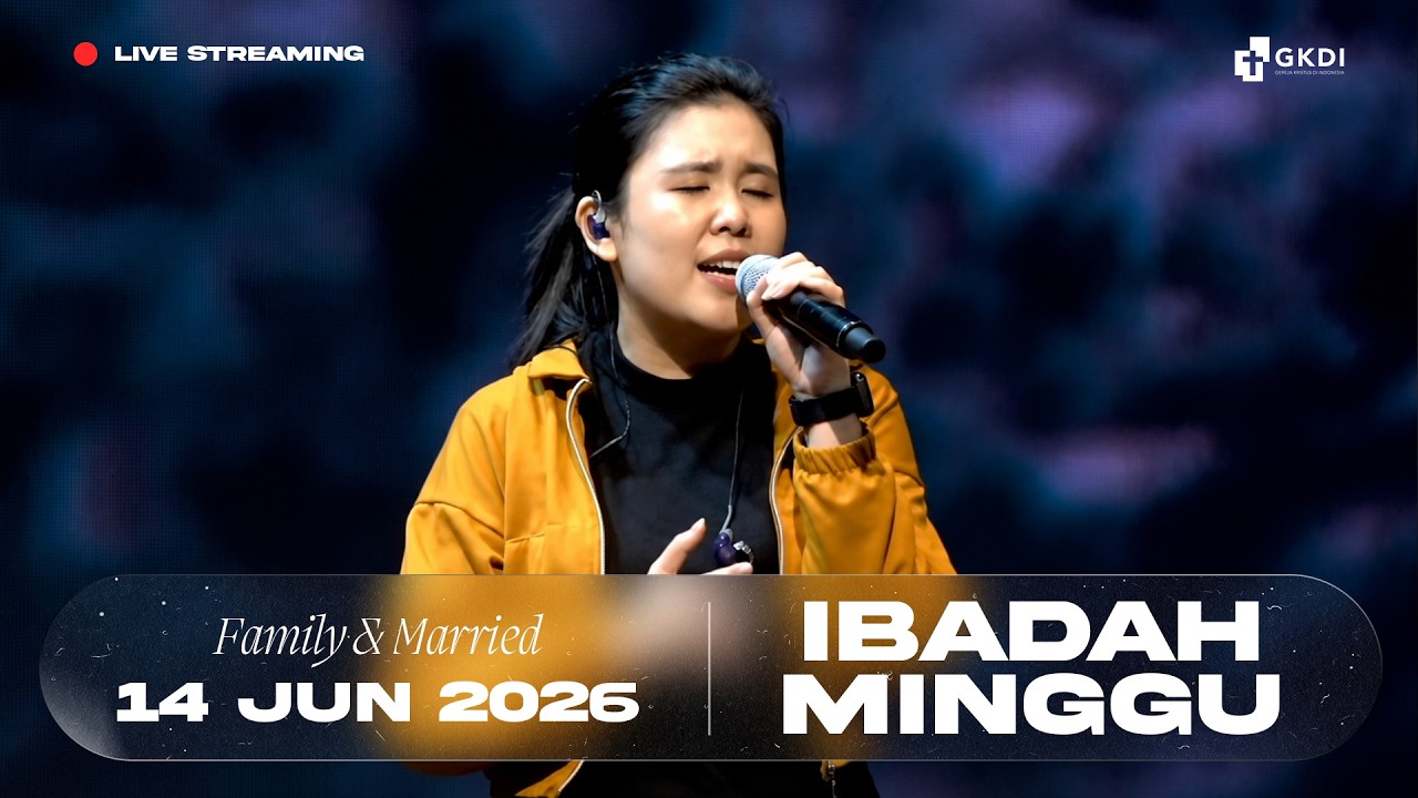Live Streaming Ibadah Minggu (Married & Family) I Gereja Kristus di Indonesia (GKDI) | 14 Juni 2026