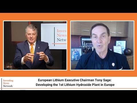 European Lithium Executive Chairman Tony Sage: Developing the First Lithium Hydroxide Plant in Europe