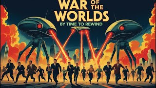 Time To Rewind War Of The Worlds