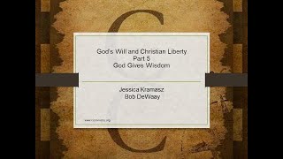 God Gives Wisdom - God’s Will and Christian Liberty Part 5