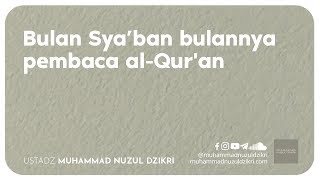 BULAN SYA'BAN BULANNYA PEMBACA AL-QUR'AN (3 menitan!)