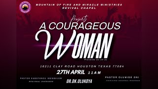 A Courageous Woman | APRIL 27TH | MFM REVIVAL CHAPEL USA