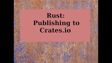 Rust: Publishing to Crates.io