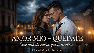 DE music & Umbra Versurilor- Iubire mea ( Amor mio)