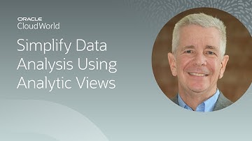 Simplify data analysis using analytic views | CloudWorld 2022