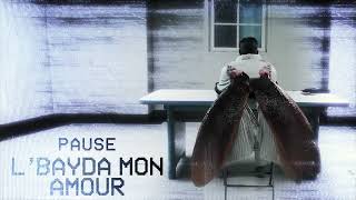 PAUSE - L'Bayda Mon Amour (Official Audio)