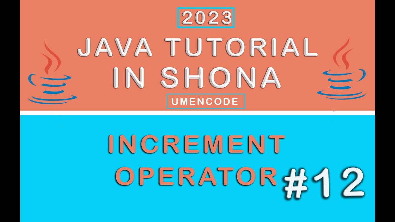 12.Java Tutorial In Shona - Increment Operator - YouTube