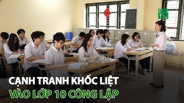 Hà Nội: Cạnh tranh khốc liệt vào lớp 10 công lập | VTC14