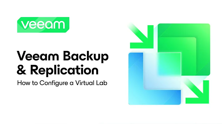 Veeam Backup & Replication: How to Configure a Virtual Lab