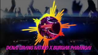 BREAKBEAT LAGU MINANG VIRAL TERBARU 2024!!!🔥DENAI URANG KATIGO X BURUAK PARANGAI!!!