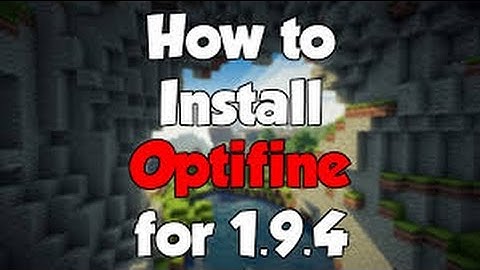 How to l Install Optifine in minecraft 1.9.4