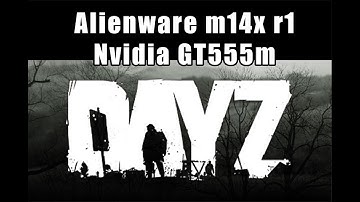 Nvidia Geforce GT555m - Dayz Gameplay