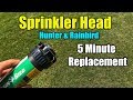 Replace Sprinkler Head - RainBird and Hunter