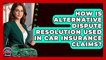 How Is Alternative Dispute Resolution Used In Car Insurance Claims? - Auto Coverage Explained